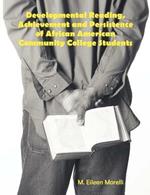 Developmental Reading, Achievement and Persistence of African American Community College Students