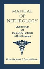 Manual of Nephrology: Drug Therapy and Therapeutic Protocols in Renal Diseases