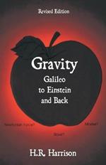 Gravity - Galileo to Einstein and Back: Newtonian Force, Slave or Master?