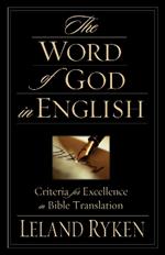 The Word of God in English: Criteria for Excellence in Bible Translation