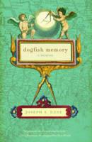 Dogfish Memory: A Memoir