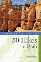 Explorer's Guide 50 Hikes in Utah