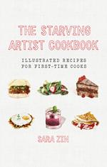 The Starving Artist Cookbook: Illustrated Recipes for First-Time Cooks