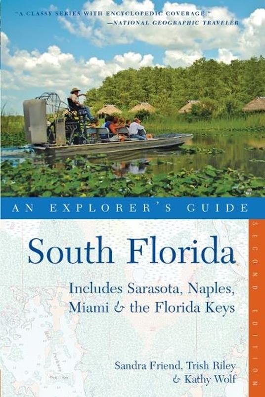 Explorer's Guide South Florida: Includes Sarasota, Naples, Miami & the Florida Keys (Second Edition)