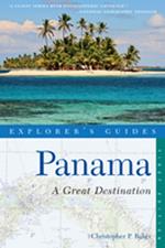 Explorer's Guide Panama: A Great Destination (Explorer's Great Destinations)