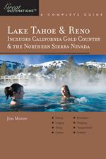 Explorer's Guide Lake Tahoe & Reno: Includes California Gold Country & the Northern Sierra Nevada: A Great Destination (Explorer's Great Destinations)