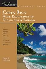 Explorer's Guide Costa Rica: With Excursions to Nicaragua & Panama: A Great Destination (Explorer's Great Destinations)