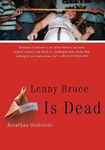 Lenny Bruce Is Dead: A Novel