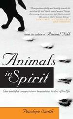 Animals in Spirit: Our Faithful Companions Transition to the Afterlife