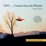 Ufo...Contact from the Pleiades - Volumes I & II, 45th Anniversary Edition: The Amazing Photo-Events and Photo-Experiences from the Most Startling Case of Ongoing Alien Contact to Appear in Modern History