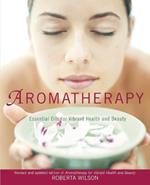 Aromatherapy: Essential Oils for Vibrant Health and Beauty