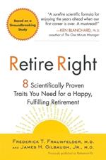 Retire Right: 8 Scientifically Proven Traits You Need for a Happy, Fulfilling Retirement