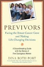 Previvors: Facing the Breast Cancer Gene and Making Life-Changing Decisions
