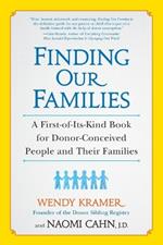 Finding Our Families: A First-of-Its-Kind Book for Donor-Conceived People and Their Families