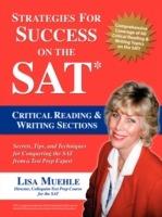 Strategies for Success on the SAT: Critical Reading & Writing Sections: Secrets, Tips and Techniques for Conquering the SAT from a Test Prep Expert