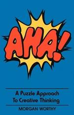 AHA!: A Puzzle Approach to Creative Thinking