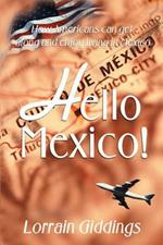 Hello Mexico!: How Americans Can Get Along and Enjoy Living in Mexico