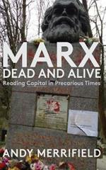 Marx, Dead and Alive: Reading 