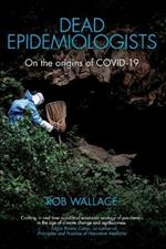 Dead Epidemiologists: On the Origins of COVID-19