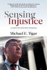 Sensing Injustice: A Lawyer's Life in the Battle for Change