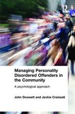 Managing Personality Disordered Offenders in the Community: A Psychological Approach