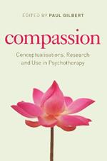 Compassion: Conceptualisations, Research and Use in Psychotherapy