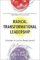 Radical Transformational Leadership: Strategic Action for Change Agents