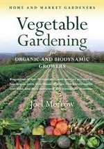 Vegetable Gardening for Organic and Biodynamic Growers