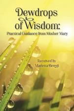 Dewdrops of Wisdom: Practical Guidance from Mother Mary
