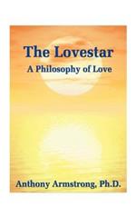The Lovestar, The: A Philosophy of Love
