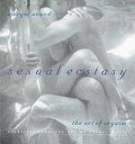 Sexual Ecstasy: The Art of Orgasm