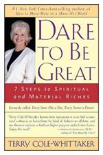 Dare to be Great: 7 Steps to Spiritual and Material Riches