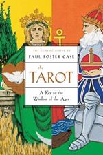 The Tarot: A Key to the Wisdom of the Ages