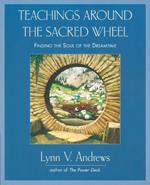 Teachings Around the Sacred Wheel: Finding the Soul of the Dreamtime