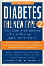 Diabetes: the New Type 2: Your Complete Handbook to Living Healthfully with Diabetes Type  2