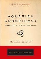 Aquarian Conspiracy: Personal and Social Transformation in Our Time