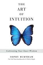 The Art of Intuition: Cultivating Your Inner Wisdom