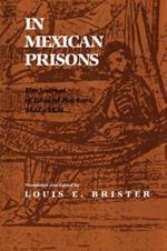 In Mexican Prisons: The Journal of Eduard Harkort, 1832-1834