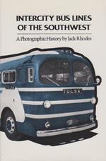 Intercity Bus Lines Of The Southwest: A Photographic History