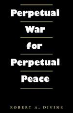 Perpetual War for Perpetual Peace