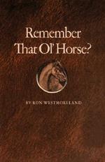 Remember That Ol' Horse?
