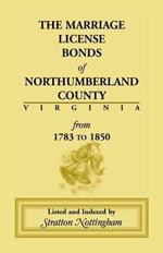 Marriage License Bonds of Northumberland County, Virginia: From 1783 to 1850