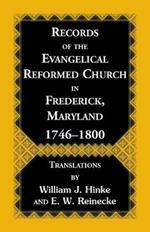Records of the Evangelical Reformed Church in Frederick, Maryland 1746-1800