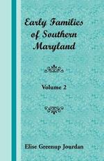Early Families of Southern Maryland: Volume 2