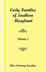 Early Families of Southern Maryland: Volume 3