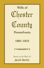 Wills of Chester County, Pennsylvania, 1801-1825