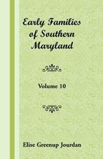 Early Families of Southern Maryland: Volume 10
