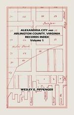 Alexandria City and Arlington County, Virginia, Records Index: Volume 1