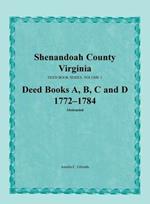 Shenandoah County, Virginia, Deed Book Series, Volume 1, Deed Books A, B, C, D 1772-1784