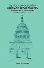 District of Columbia Marriage Records Index, October 20, 1885 to January 20, 1892: Marriage Record Books 21 to 30